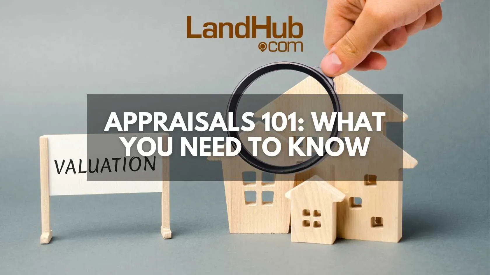 Appraisals 101 What You Need to Know LandHub